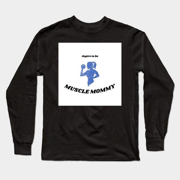 Muscle Mommy Long Sleeve T-Shirt by Omega Brands